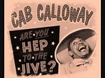 Cap Calloway - Are You Hep To The Jive - YouTube