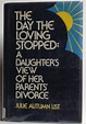 The Day the Loving Stopped: A Daughter's View of Her Parents' Divorce ...