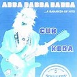 Cub Koda/Abba Dabba Dabba: A Bananza Of Hits