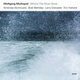 Wolfgang Muthspiel - Where The River Goes (CD), Ambrose Akinmusire ...