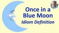 Once in a Blue Moon – Meaning With Sentence Examples