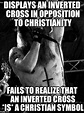 It's called the Cross of Saint Peter. Fail. - Imgflip