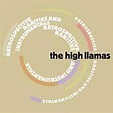 Retrospective, Rarities & Instrumentals, The High Llamas | CD (album ...