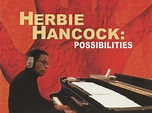 Herbie Hancock: Possibilities (2006) - Rotten Tomatoes