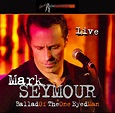 Mark Seymour – The Ballad of the One Eyed Man | True Believers