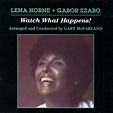 Watch What Happens!, Lena Horne & Gabor Szabo | CD (album) | Muziek ...