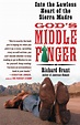 God's Middle Finger: Into the Lawless Heart of the Sierra Madre ...