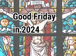 Good Friday 2024. When was Good Friday in 2024 | Calendar Center