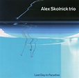 Jazz Rock Fusion Guitar: Alex Skolnick Trio - 2007 "Last Day In Paradise"