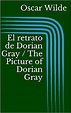 El retrato de Dorian Gray [Edición sin censura] by Oscar Wilde | Goodreads