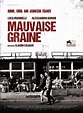 Mauvaise Graine - Film (2015) - SensCritique