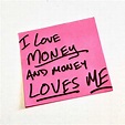 i love money and money loves me greg goodman » Greg Goodman ...