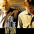 You Will Be My Son - Rotten Tomatoes