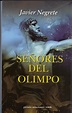 Memorias de un friki: "Señores del Olimpo" de Javier Negrete