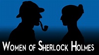 The Women of Sherlock Holmes - YouTube