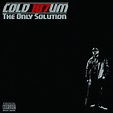 Cold 187um – The Only Solution (2012, CD) - Discogs