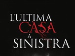 L' Ultima Casa A Sinistra - trailer, trama e cast del film
