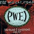 Pop Will Eat Itself - Radio 1 Sessions 1986-1987 - Amazon.com Music