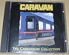 The Canterbury Collection: Caravan: Amazon.es: CDs y vinilos}