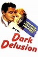 Dark Delusion (1947) - Movie | Moviefone
