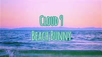 Cloud 9 - Beach Bunny 1 hour loop (lyrics) - YouTube