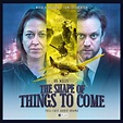 REVIEW - Big Finish's 'The Shape of Things to Come' is an Inventive ...