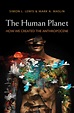 The Human Planet: How We Created the Anthropocene by Simon L. Lewis ...