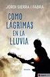 COMO LAGRIMAS EN LA LLUVIA - JORDI SIERRA I FABRA - 9788418436666