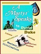 A Martyr Speaks to David Duke by Joseph Self | Goodreads