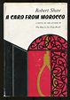 A Card from Morocco by SHAW, Robert: Fine Hardcover (1969) | Between ...