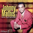 Swing Warm And Softly Volume 2 by Johnny Mathis on Spotify