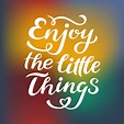 Premium Vector | Enjoy the little things quote print in vector ...