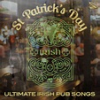 St Patrick's Day - Ultimate Irish Pub Songs - store.arcmusic.co.uk