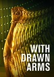 With Drawn Arms streaming: where to watch online?