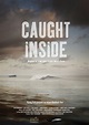 Caught Inside : Mega Sized Movie Poster Image - IMP Awards