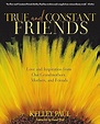 Amazon.com: True and Constant Friends: Love and Inspiration from Our ...