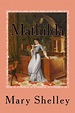 Mathilda by Mary Shelley, Paperback | Barnes & Noble®