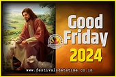 2024 Good Friday Festival Date and Time, 2024 Good Friday Calendar ...