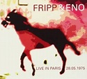 Fripp & Eno Live in Paris 1975 - The Best Live & Studio Albums