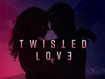 Twisted Love - Movie Reviews