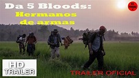 Da 5 Bloods Hermanos de armas | Tráiler Oficial | Estreno Netflix ...