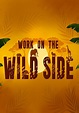 Work on the Wild Side - streaming tv show online