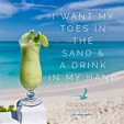 Toes In The Sand Drink In My Hand, Drink In My Hand Toes In The Sand ...