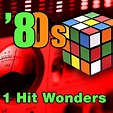80s 1 Hit Wonders (Re-Recorded / Remastered Versions) by Various ...