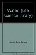 Water, (Life science library): Leopold, Luna Bergere: Amazon.com: Books