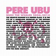 Pere Ubu – Nuke The Whales 2006-2014 LP box set