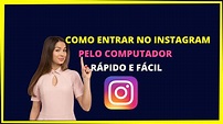 COMO ACESSAR INSTAGRAM PELO PC - Veja como entrar no instagram - YouTube