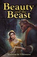 Beauty and the Beast by Gabrielle-Suzanne Barbot de Villeneuve | Goodreads