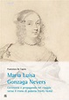 Maria Luisa Gonzaga Nevers (ebook), Francesca de Caprio | 9788878536623 ...