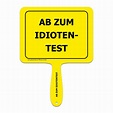 "Ab zum Idiotentest"-Schild mit Handgriff – Gelbe Schilder